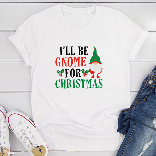 I’ll Be Gnome For Christmas T-Shirt MerchMallow